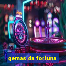 gemas da fortuna