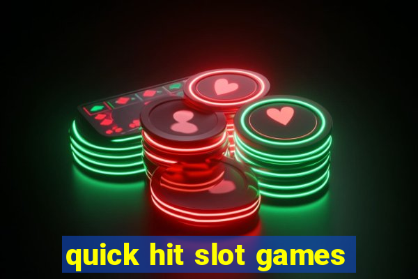 quick hit slot games