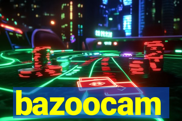 bazoocam