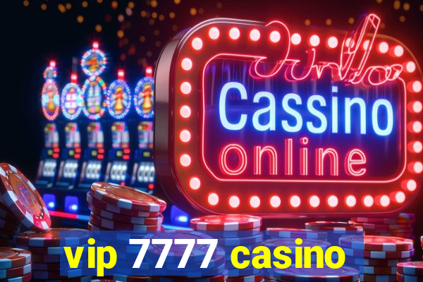 vip 7777 casino