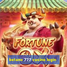 betano 777 casino login