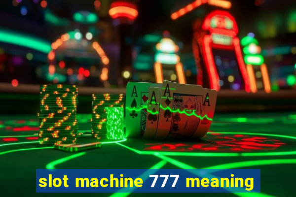 slot machine 777 meaning