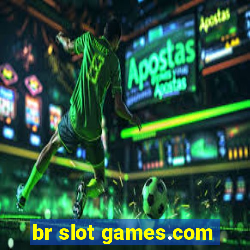 br slot games.com