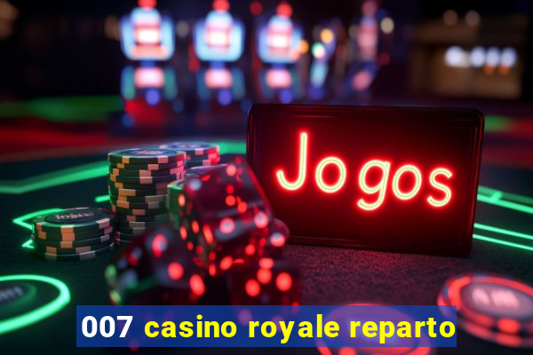 007 casino royale reparto