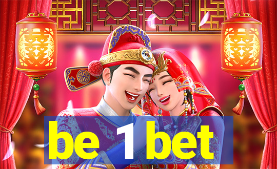 be 1 bet