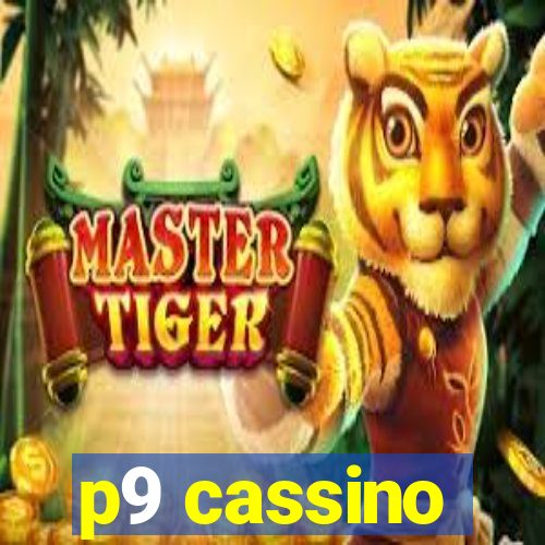 p9 cassino