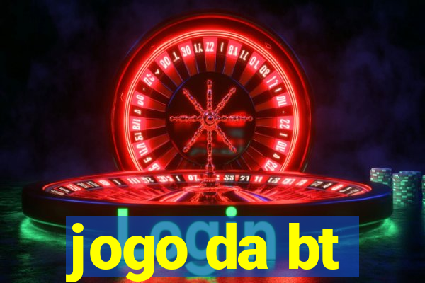 jogo da bt