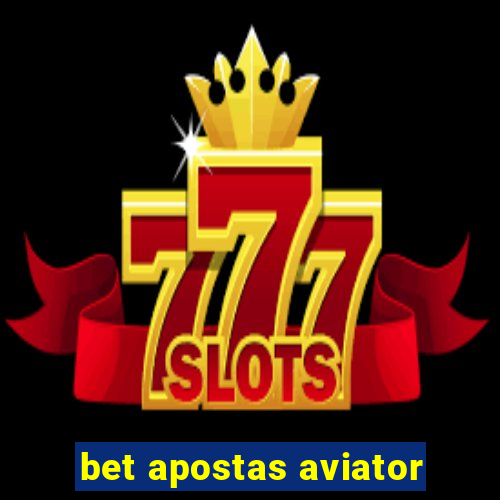 bet apostas aviator