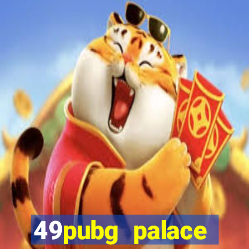 49pubg palace sports slots