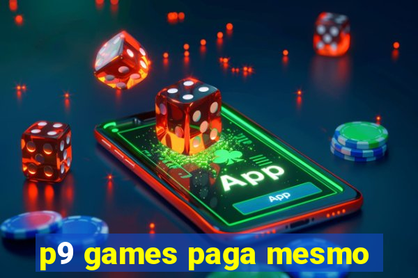 p9 games paga mesmo