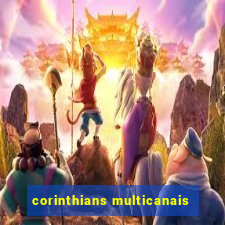 corinthians multicanais