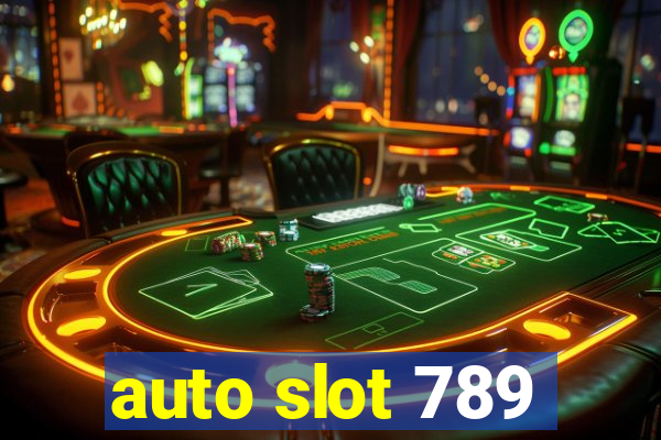 auto slot 789