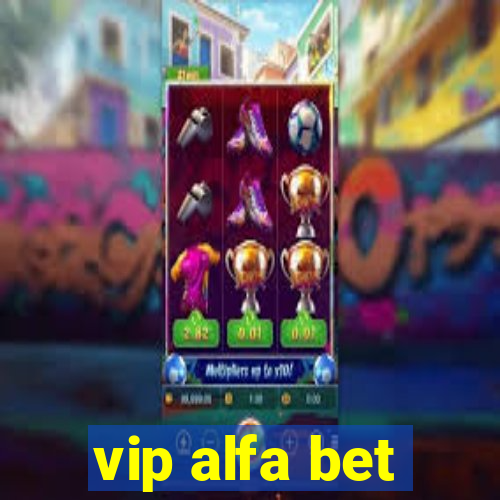 vip alfa bet