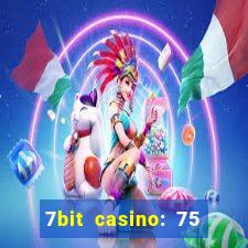 7bit casino: 75 free spins