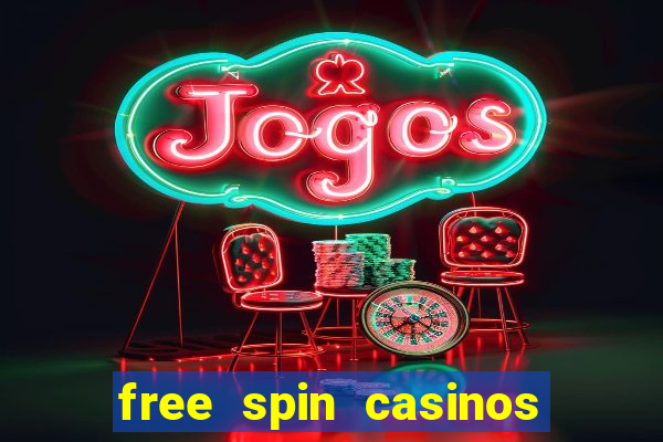 free spin casinos no deposit