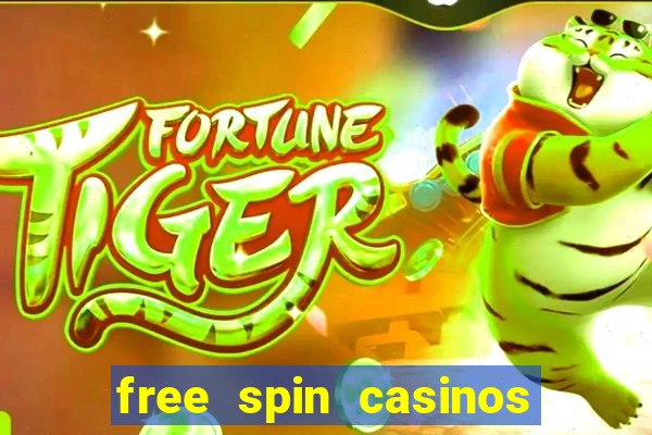 free spin casinos no deposit