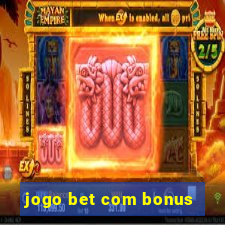 jogo bet com bonus