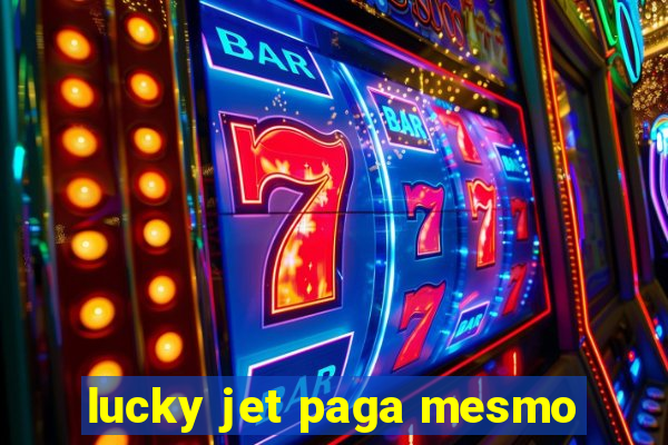 lucky jet paga mesmo