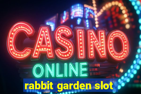 rabbit garden slot