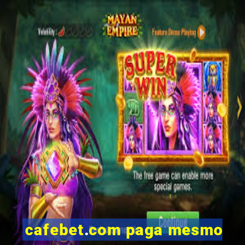 cafebet.com paga mesmo