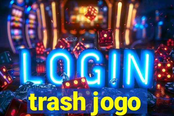 trash jogo