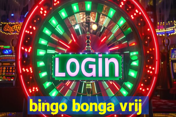 bingo bonga vrij