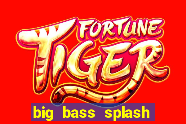 big bass splash slot recenzie