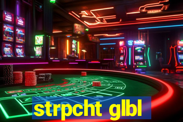 strpcht glbl