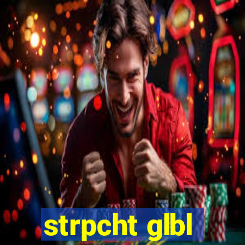 strpcht glbl