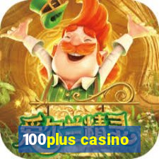 100plus casino