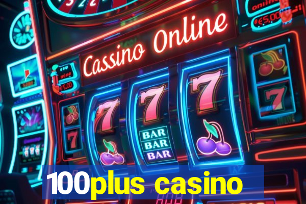 100plus casino