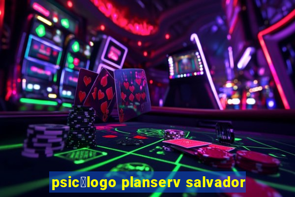 psic贸logo planserv salvador