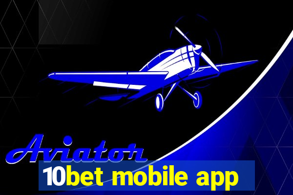 10bet mobile app