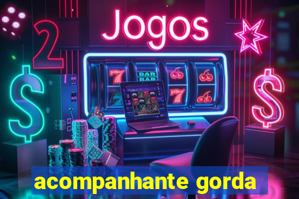 acompanhante gorda