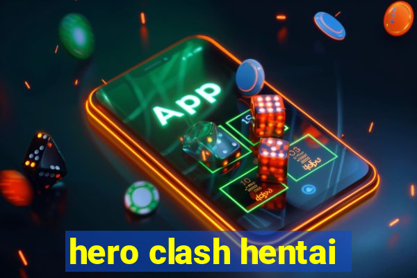 hero clash hentai