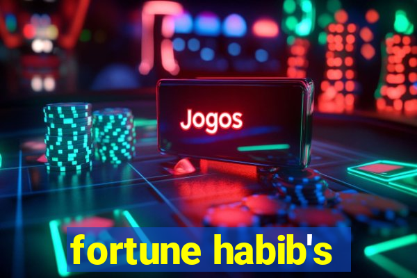 fortune habib's