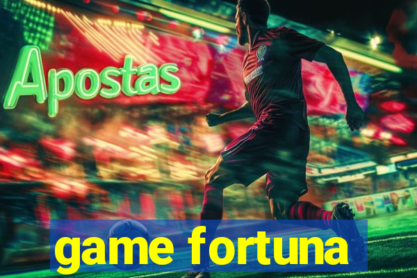 game fortuna