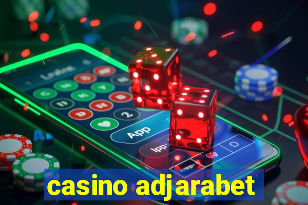 casino adjarabet