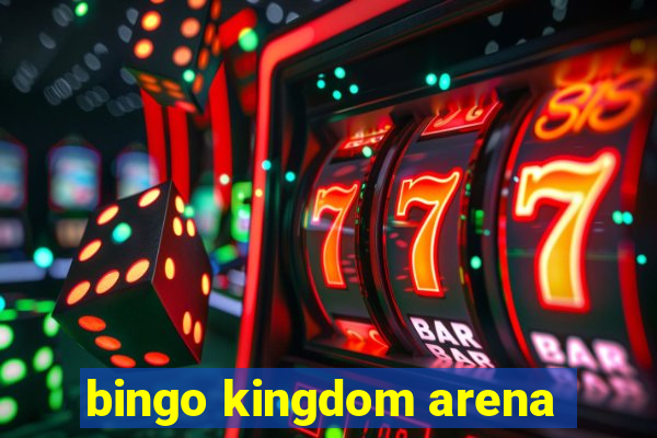 bingo kingdom arena