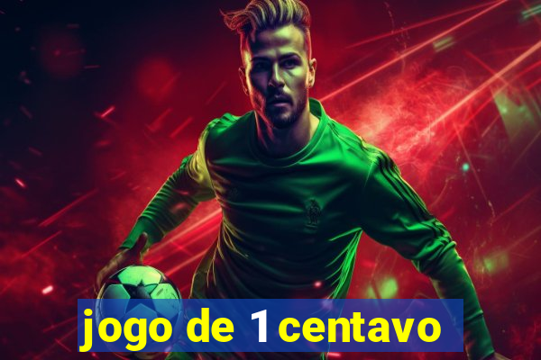 jogo de 1 centavo