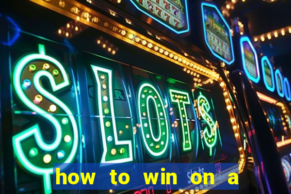 how to win on a slot machine in a casino