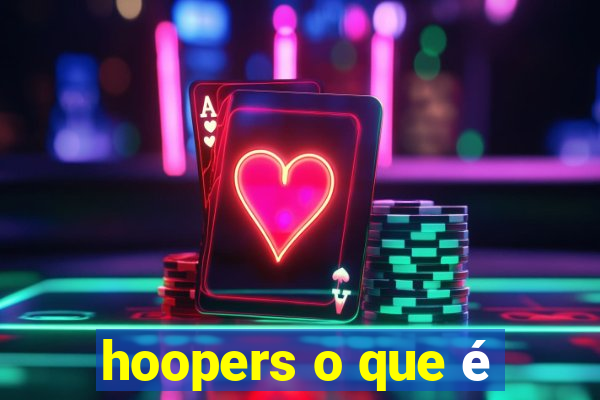 hoopers o que é