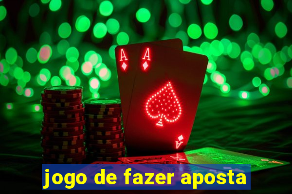 jogo de fazer aposta