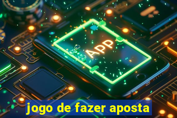 jogo de fazer aposta