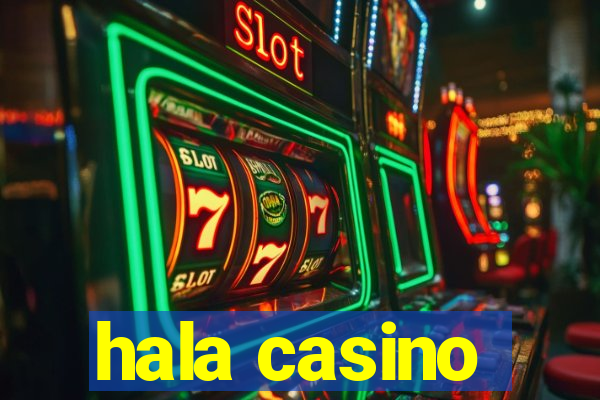 hala casino