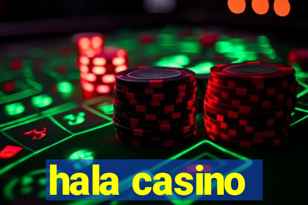 hala casino