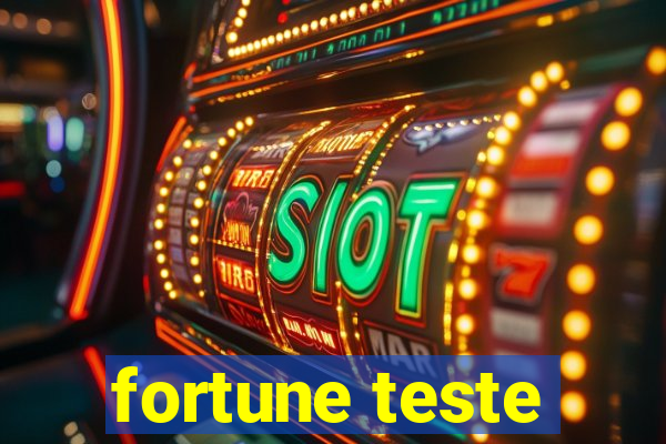 fortune teste