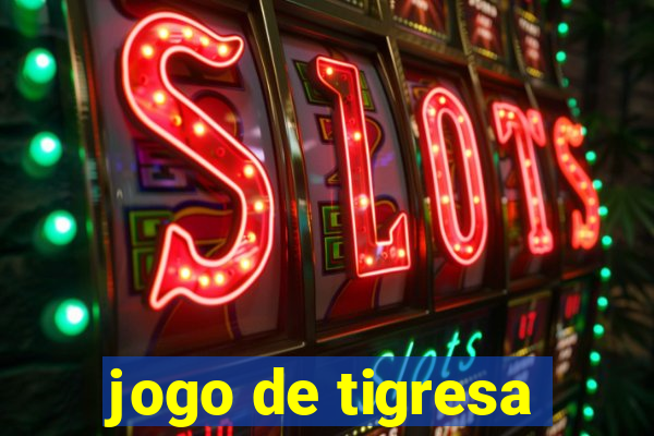 jogo de tigresa