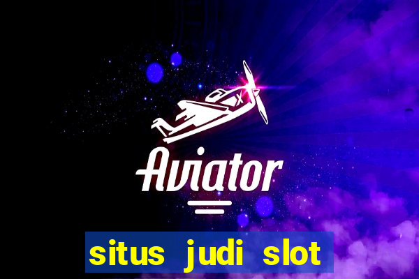 situs judi slot online terpercaya di indonesia