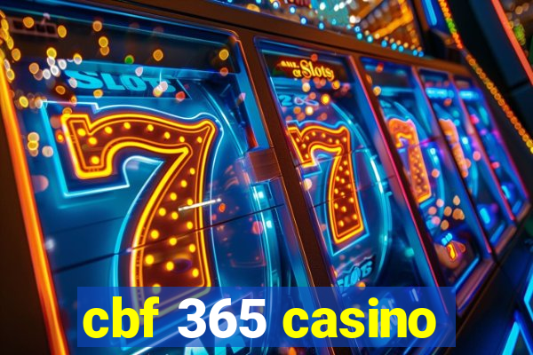 cbf 365 casino